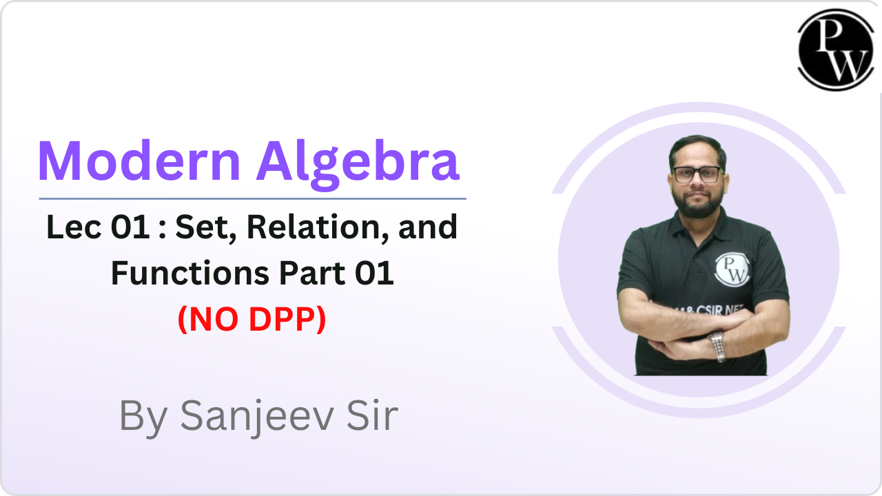 Modern Algebra 01 : Set, Relation, and Functions Part 01 || NO DPP