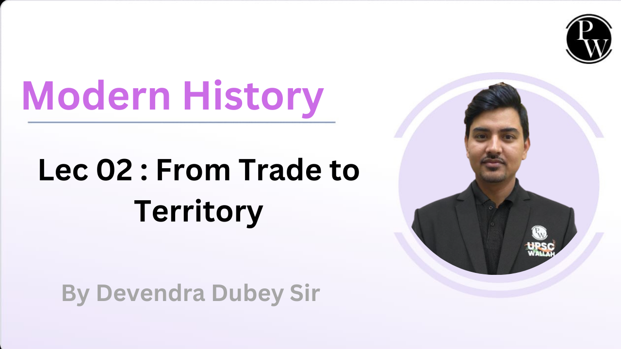Modern History 02 : From Trade to Territory