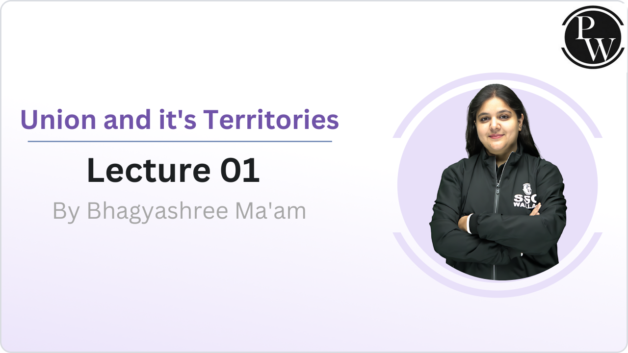 Union and it's Territories : Lecture 01