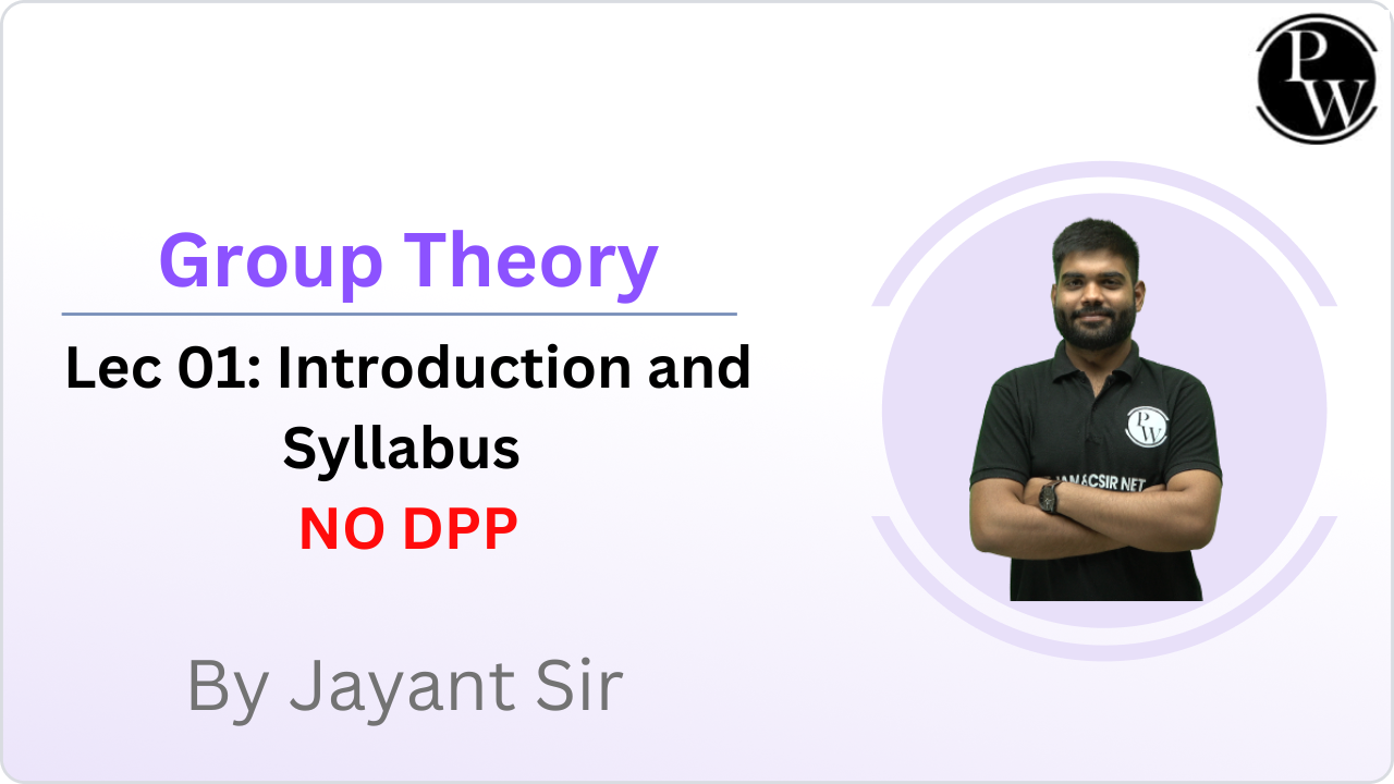 Group Theory 01 : Introduction and Syllabus || NO DPP