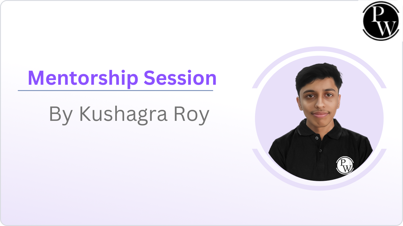Mentorship Session : By Kushagra Roy