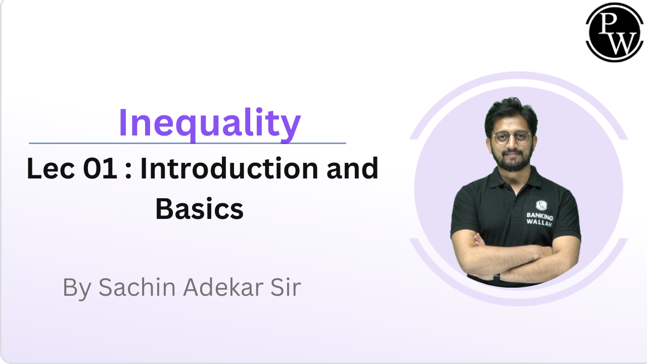 Inequality 01 : Introduction and Basics 