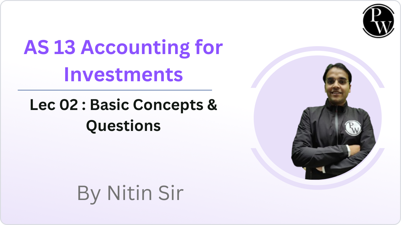 AS 13 Accounting for Investments 02 : Basic Concepts & Questions