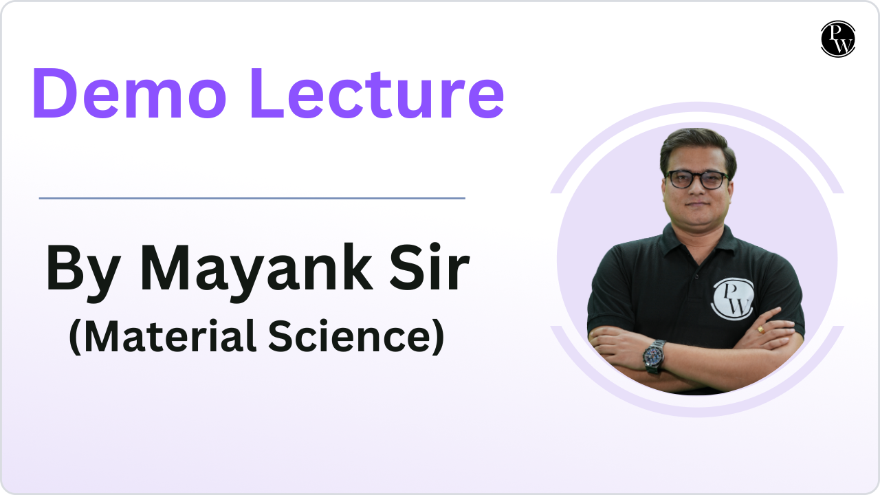 Demo Lecture By Mayank Sir (Material Science)
