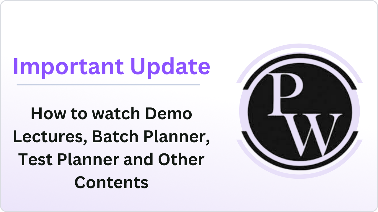 Important Update : How to watch Demo lectures, Batch Planner, Test Planner & Other Contents 