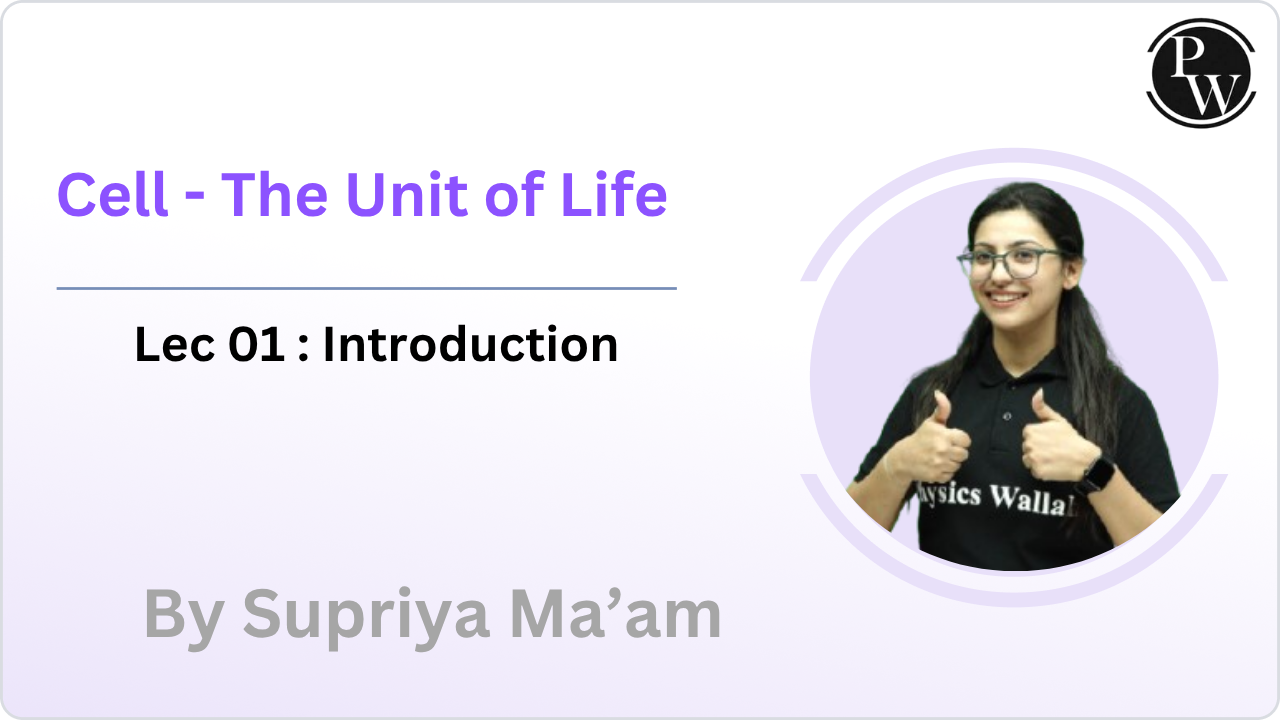 Cell - The Unit Of Life 01 : Introduction