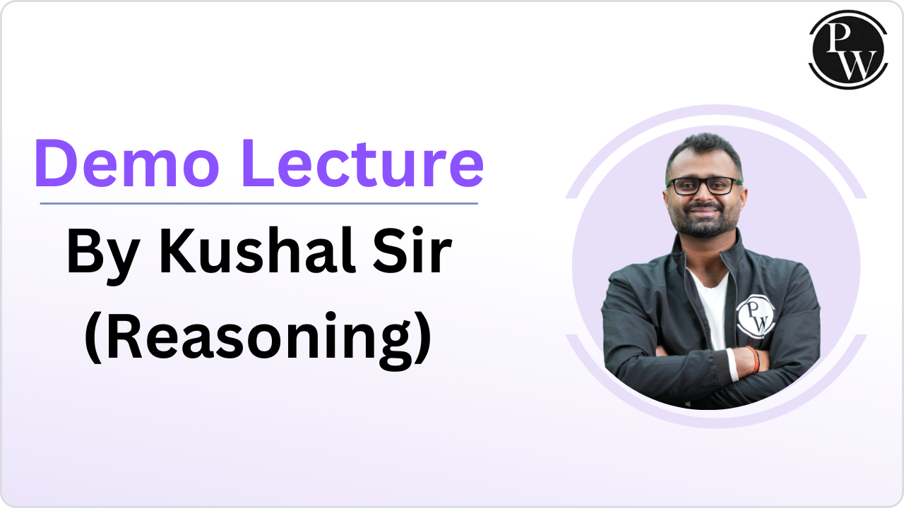 Demo Lecture by Kushal Sir (Reasoning)