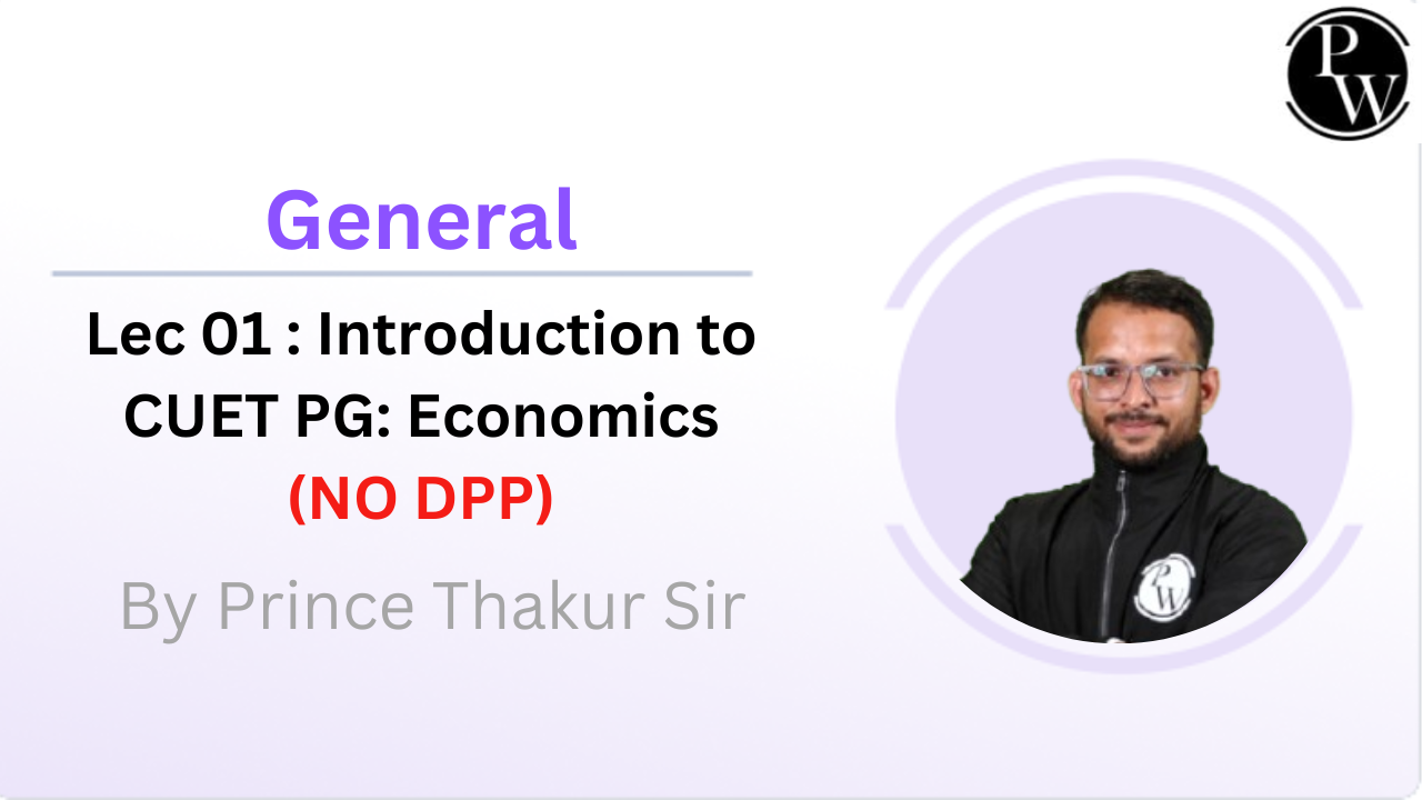 General 01 : Introduction to CUET PG: Economics || NO DPP