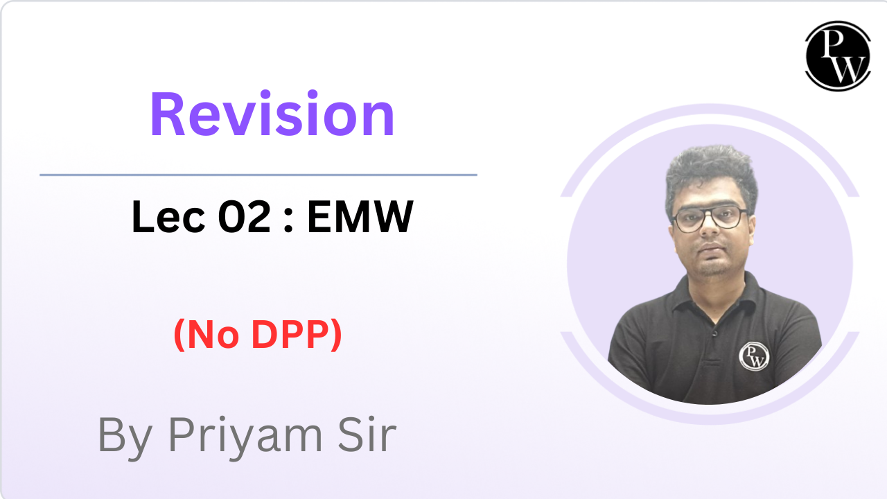 Revision 02 : EMW || NO DPP || Extra Class