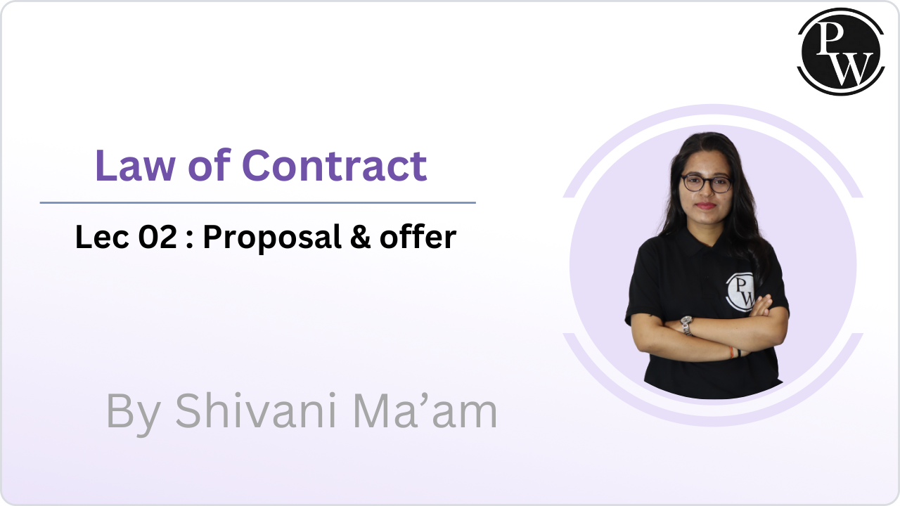 Law of Contract 02 : Proposal & offer || Rescheduled @05:00 PM