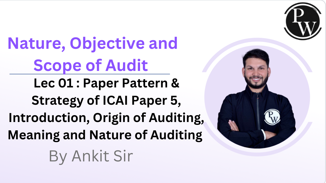 Nature, Objective and Scope of Audit 01 : Paper Pattern & Strategy of ICAI Paper 5 || Introduction || Origin of Auditing || Meaning and Nature of Auditing