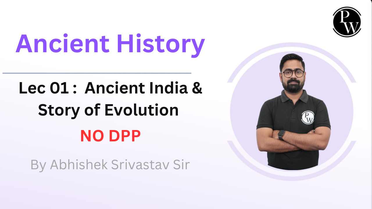 Ancient History 01 : Ancient India & Story of Evolution  || NO DPP || NO DMP