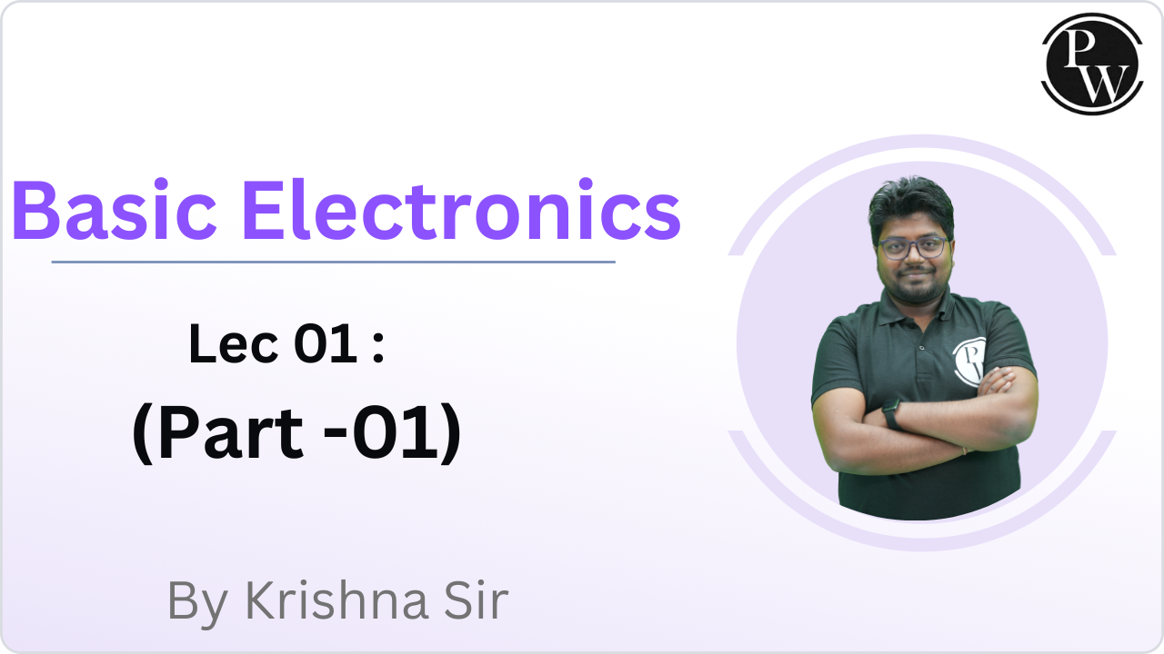 Basic Electronics 01 : (Part -01)
