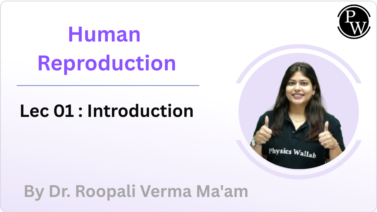Human Reproduction 01 : Introduction
