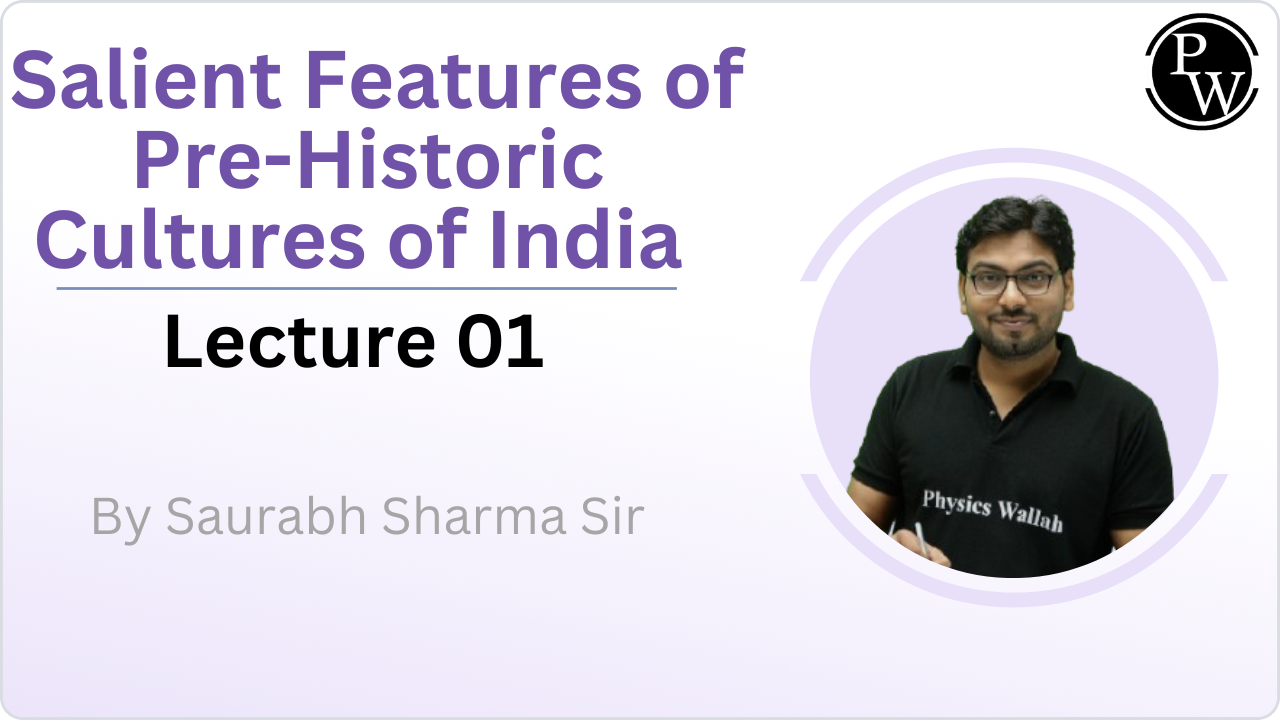 Salient Features of Pre-Historic Cultures of India 01 