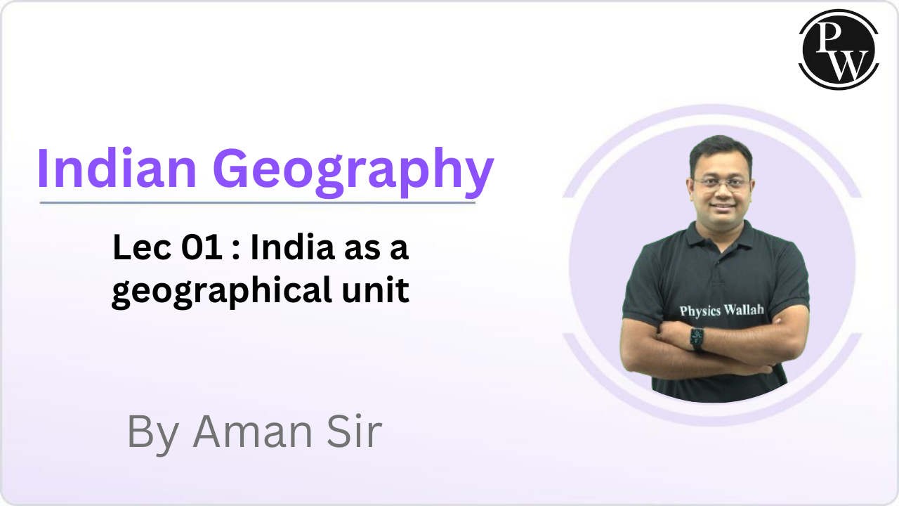 Indian Geography 01 : India as a geographical unit