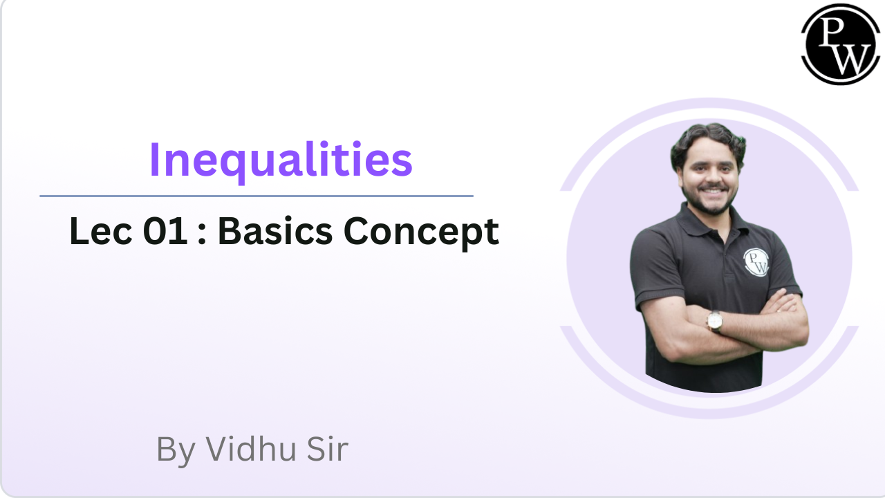 Inequalities 01 : Basics Concept