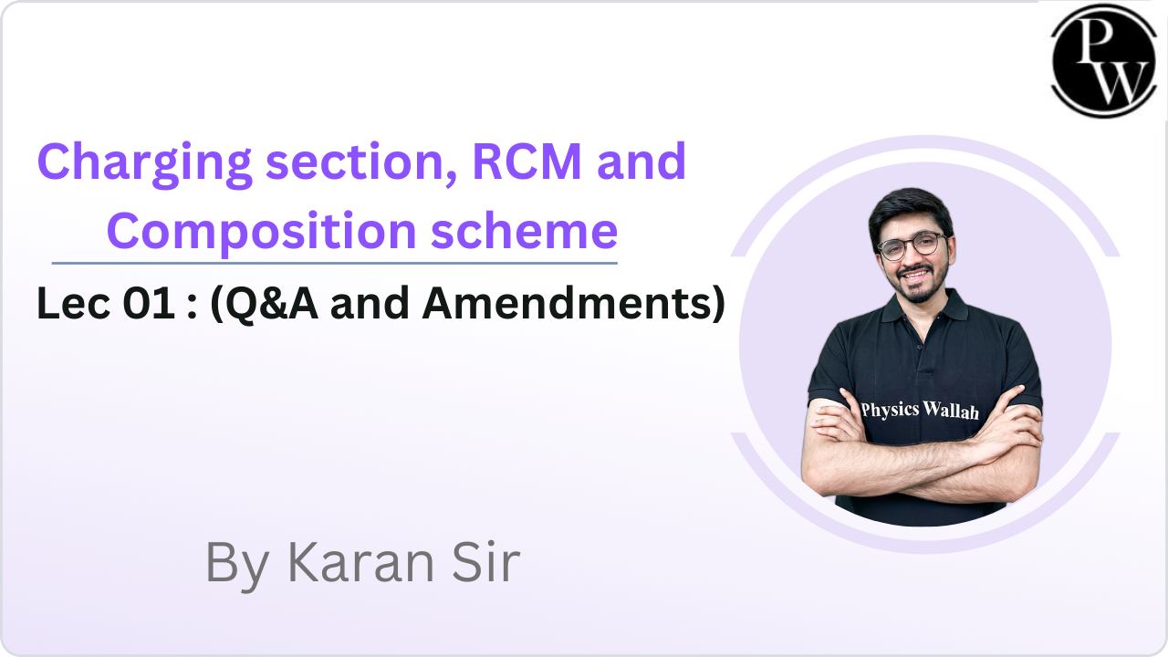 Charging section, RCM and Composition scheme 01 : (Q&A and Amendments) || Video Only