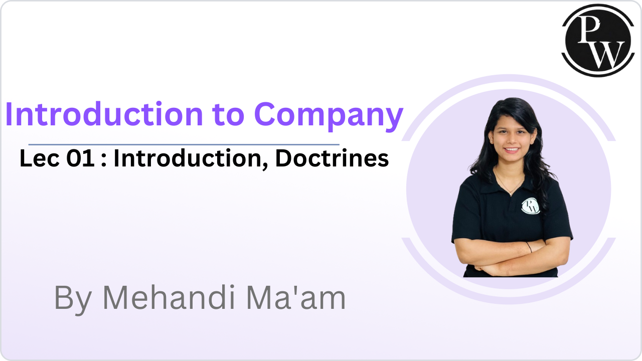  Introduction to Company Law 01 : Introduction || Doctrines  || Reschedule @12:00PM
