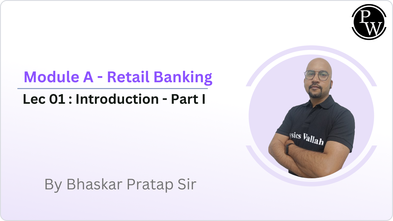 Module A - Retail Banking 01 : Introduction - Part I