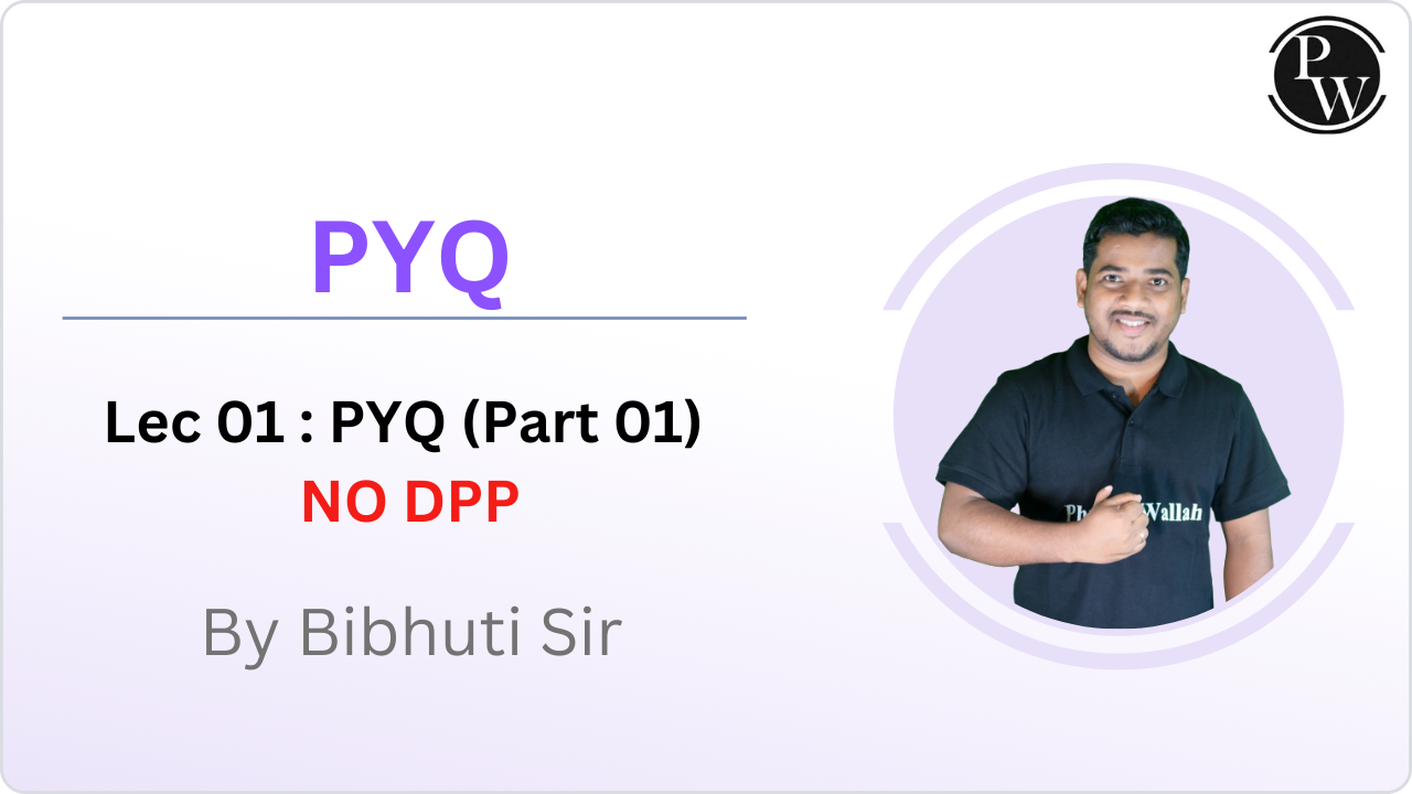 PYQ 01 : PYQ (Part 01) || NO DPP