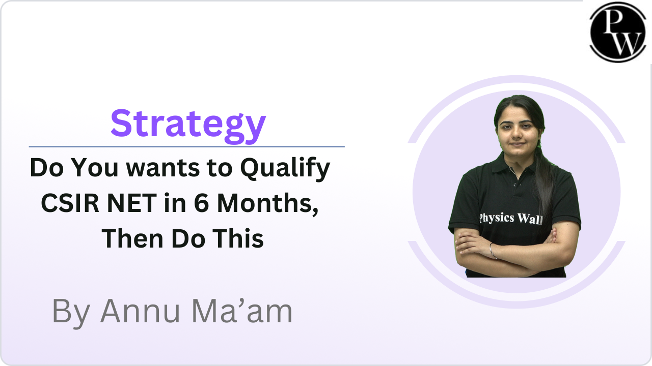 Strategy : Do You wants to Qualify CSIR NET in 6 Months, Then Do This