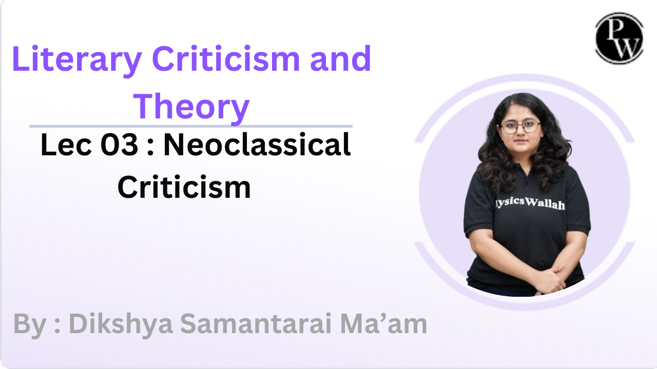 Literary Criticism and Theory 03 : Neoclassical Criticism 