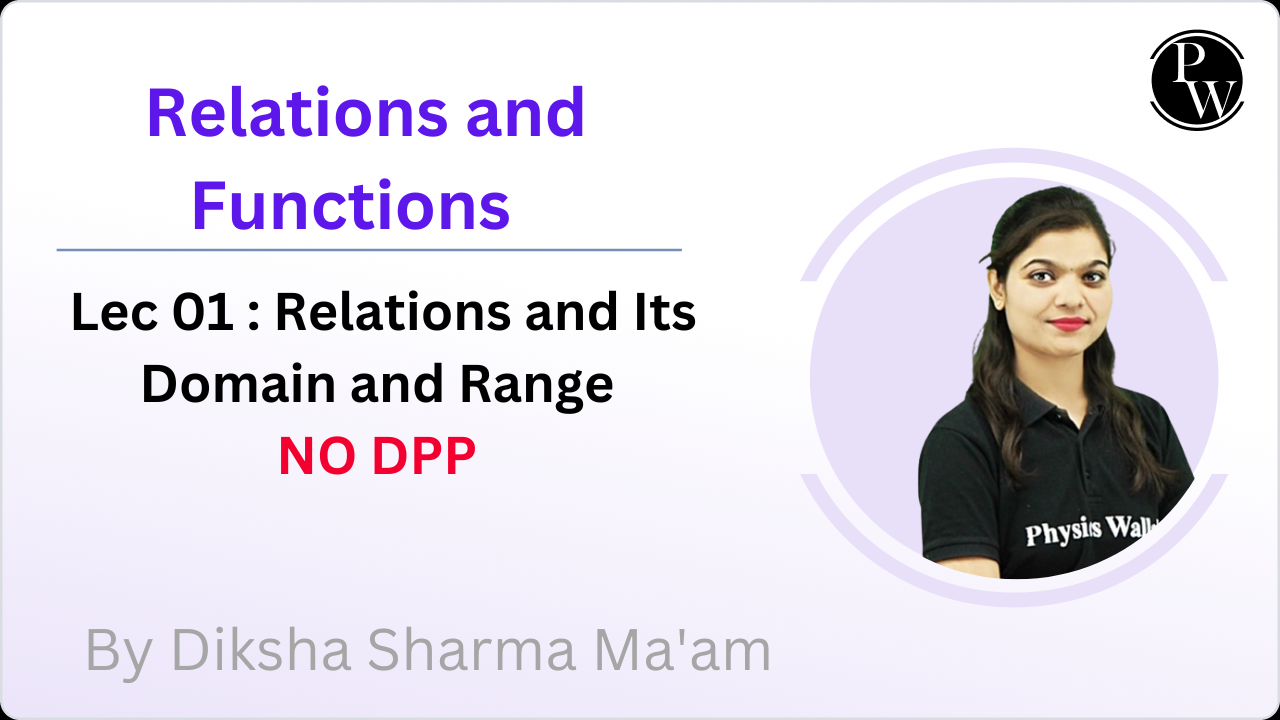 Relations and Functions 01 : Relations and Its Domain and Range || NO DPP 