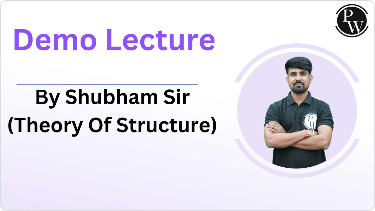 Demo Lecture by Shubham Sir (Theory of Structure)