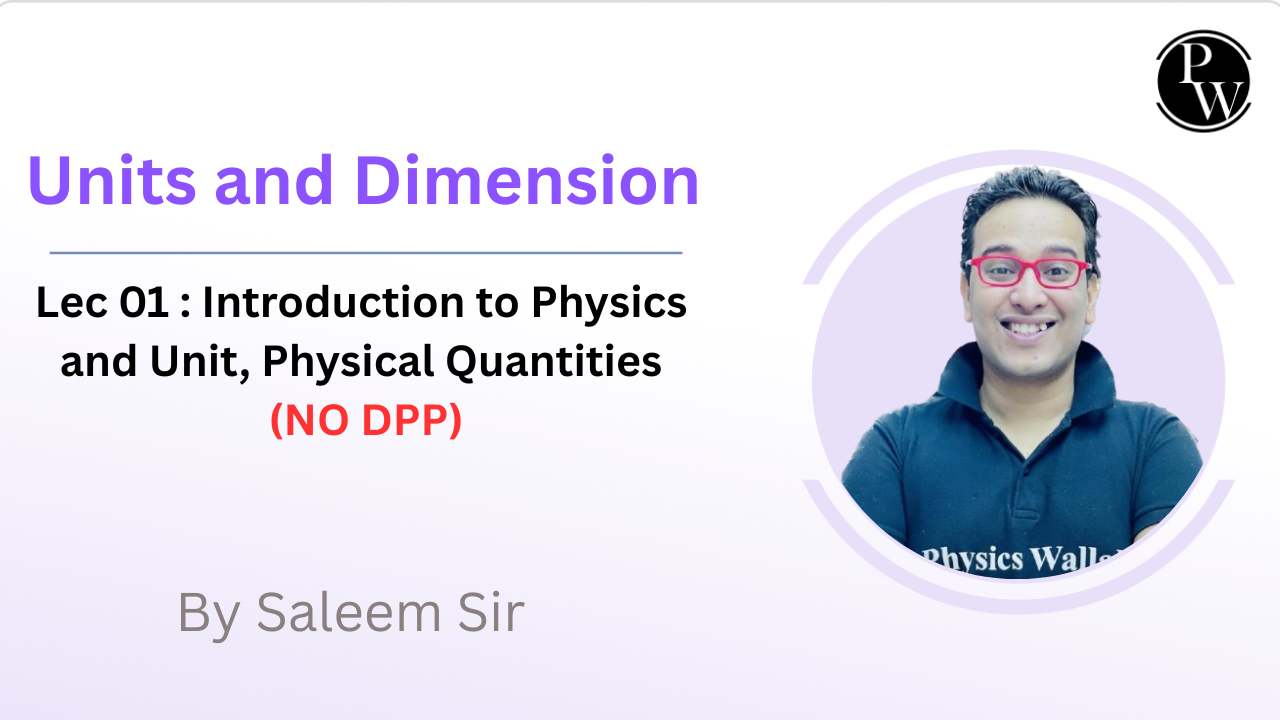  Units and Dimension 01 : Introduction to Physics and Unit || Physical Quantities || NO DPP