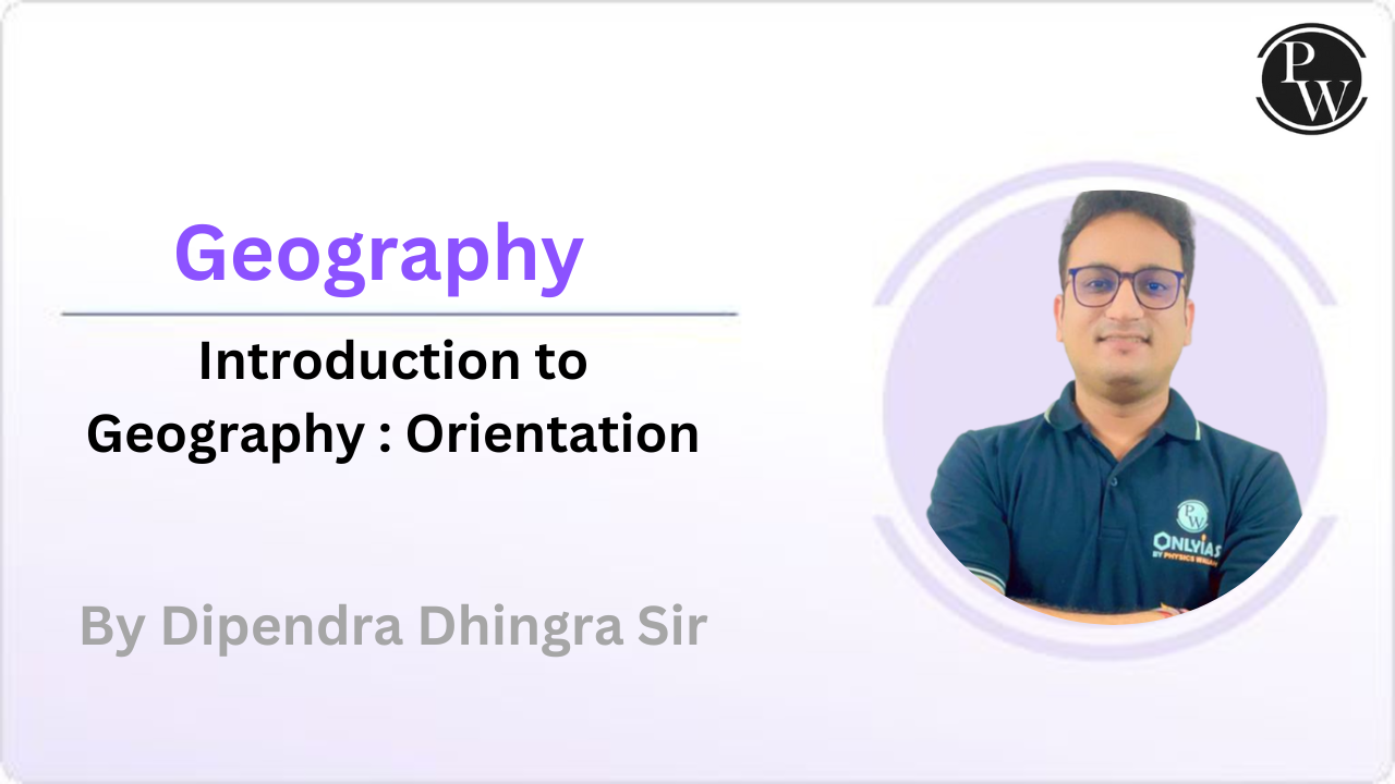Geography : Introduction to Geography: Orientation