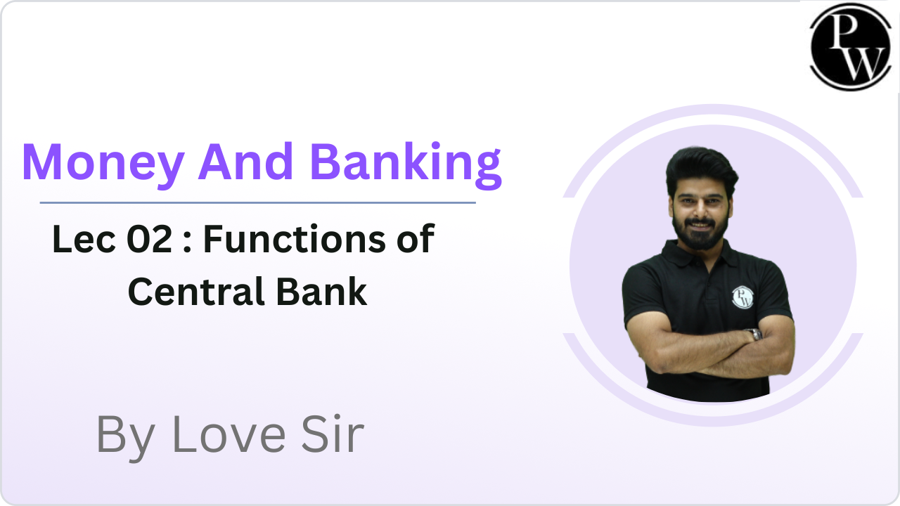 Money And Banking 02 : Functions of Central Bank