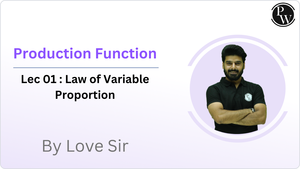 Production Function 01 : Law of Variable Proportion 