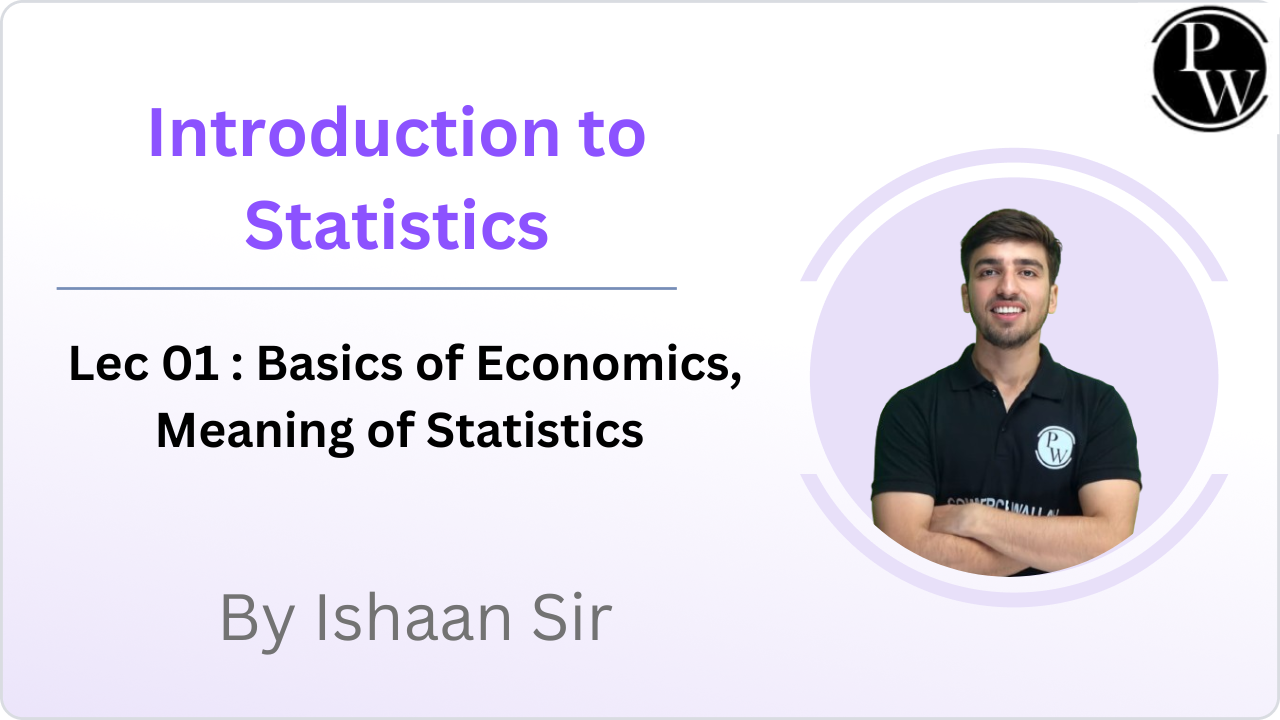 Introduction to Statistics 01 : Basics of Economics, Meaning of Statistics