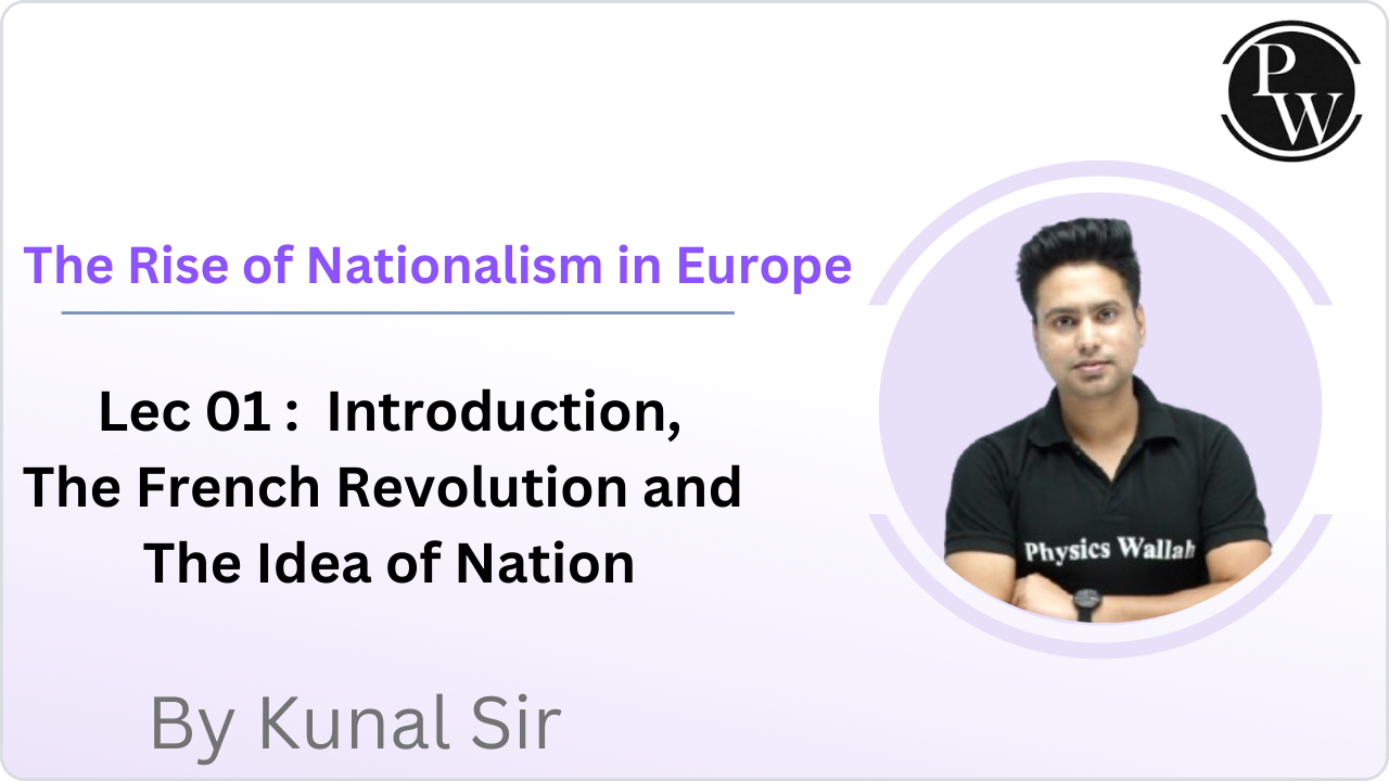 History - The Rise of Nationalism in Europe 01 : Introduction || The French Revolution and The Idea of Nation 