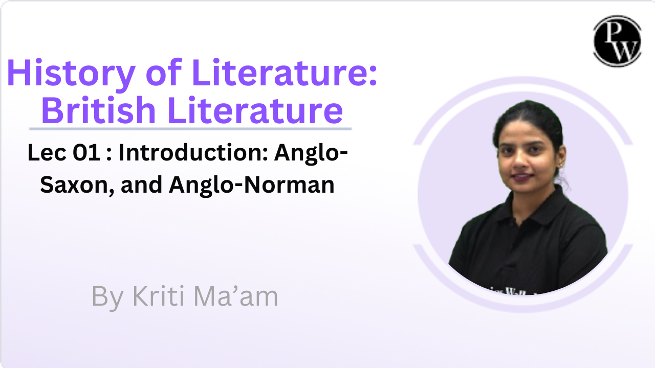 History of Literature: British Literature 01 : Introduction: Anglo-Saxon, and Anglo-Norman 