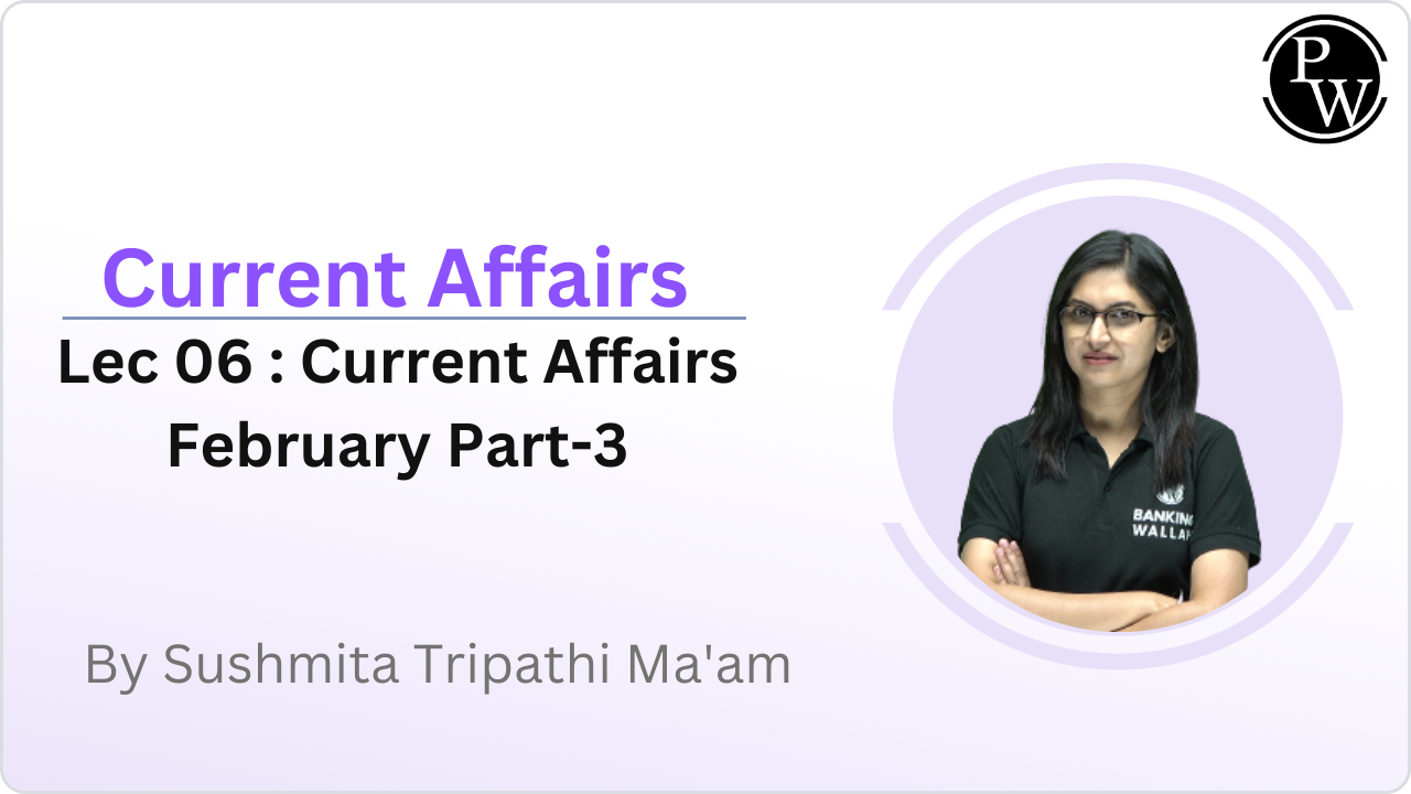 Current Affairs 06 : Current Affairs February Part-3 || || Only Video