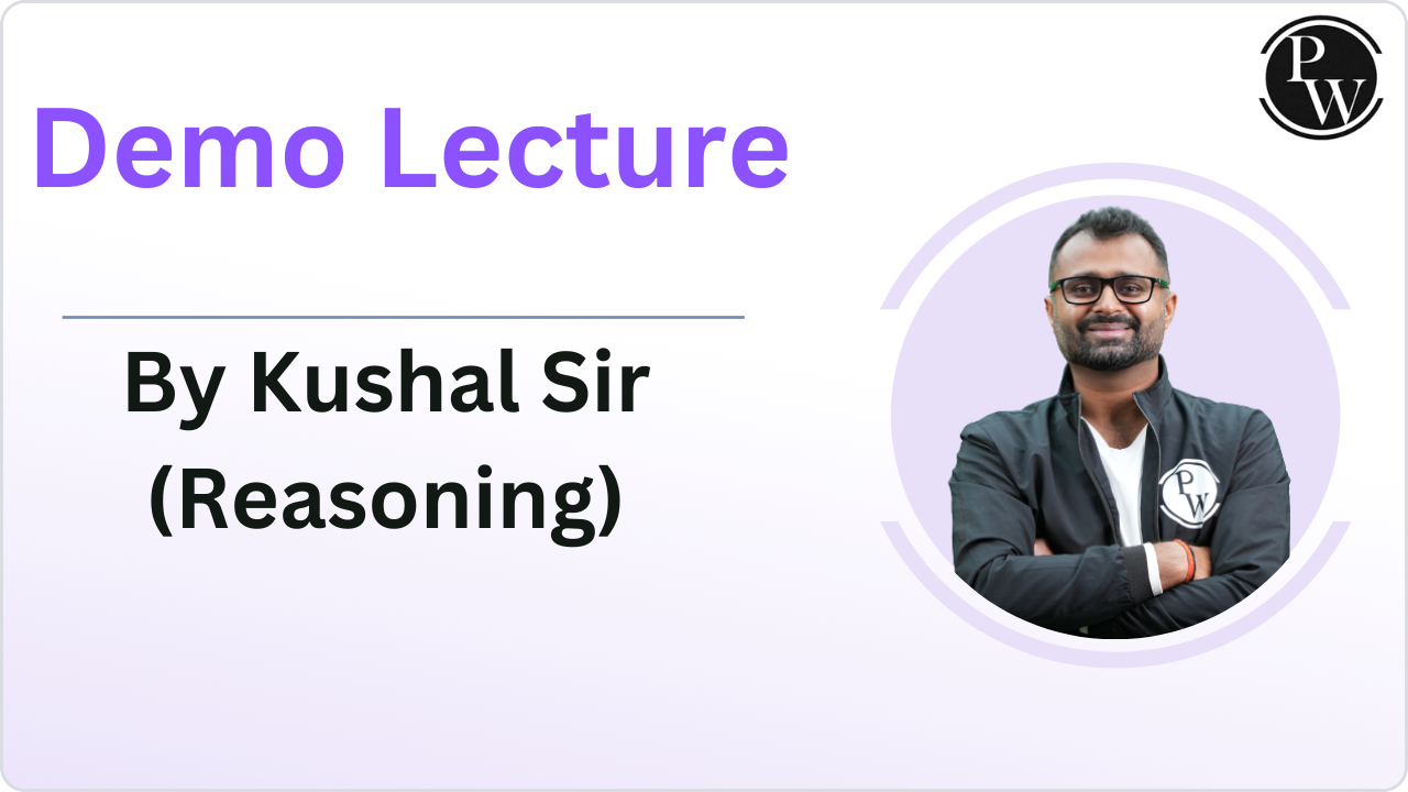 Demo Lecture by Kushal Sir (Reasoning)