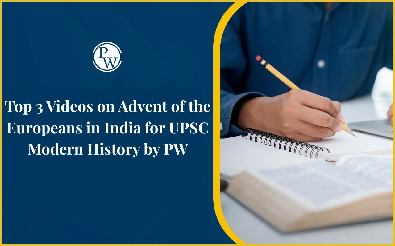 Top 3 Videos on Advent of the Europeans in India for UPSC Modern History by PW