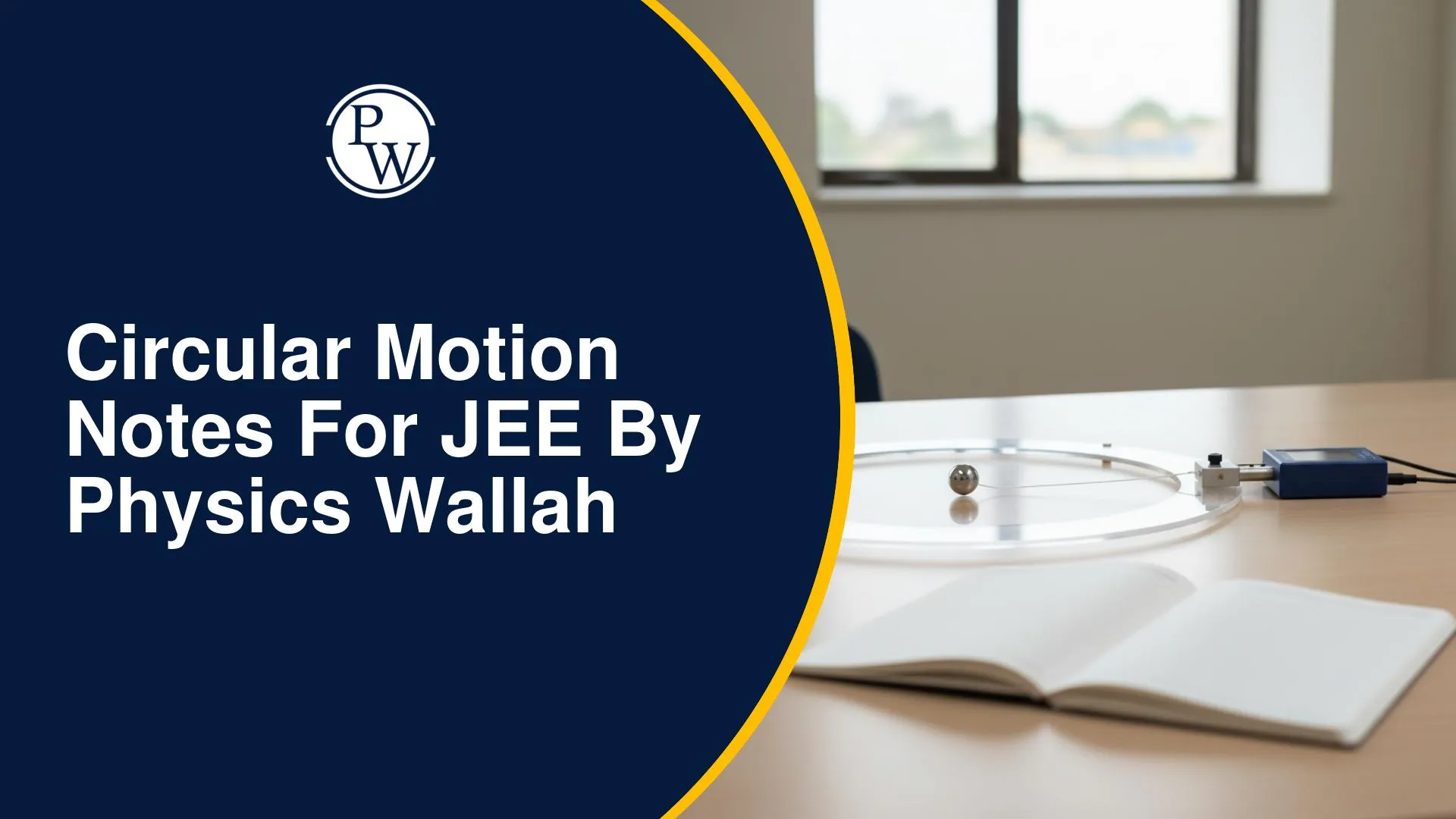 Circular Motion Notes For JEE by Physics Wallah