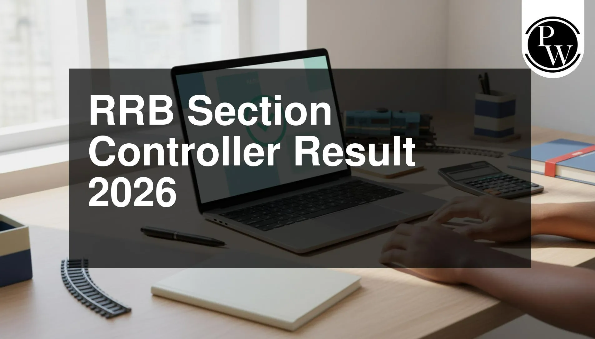 RRB Section Controller Result 2026 to be Out Soon, Check Details