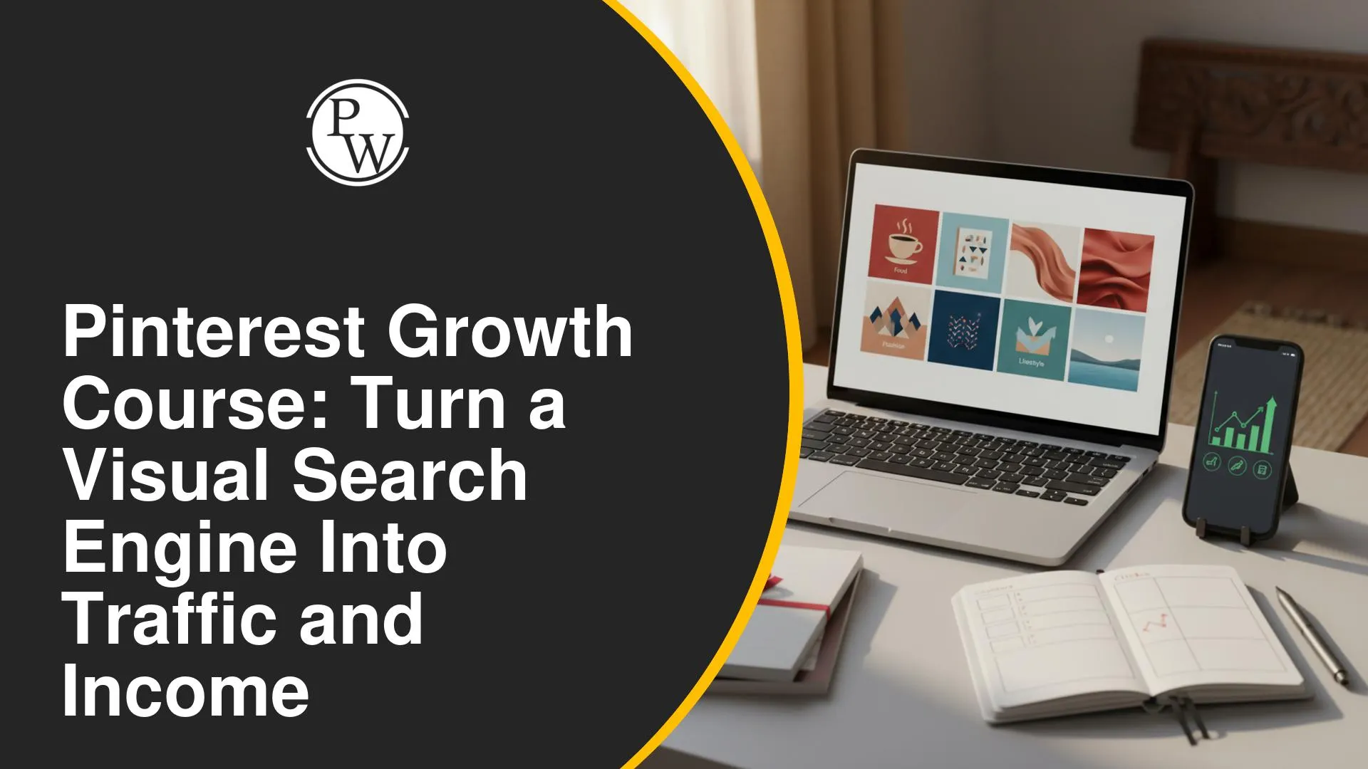 Pinterest Growth Course: Turn a Visual Search Engine Into Traffic and Income