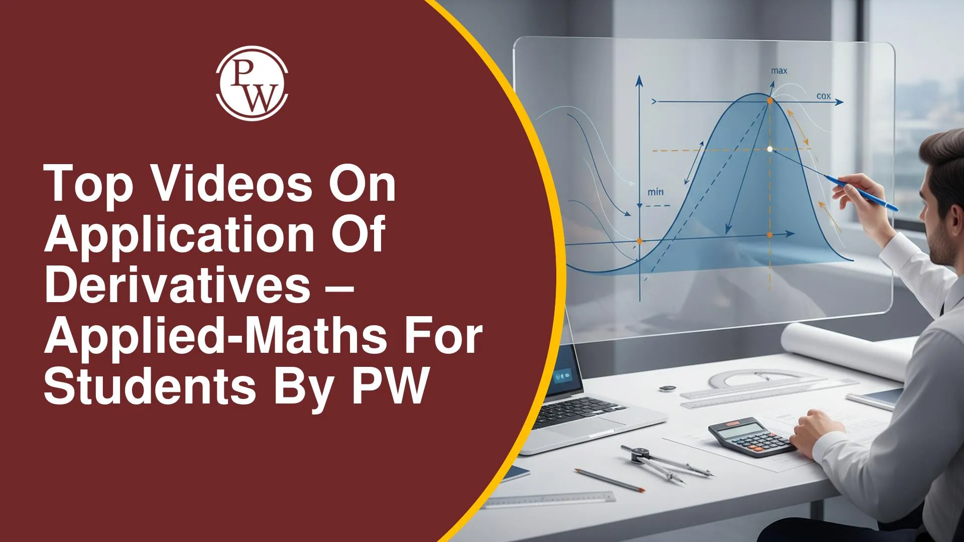 Top 4 Videos on Application of Derivatives for Class 12 Applied Maths by PW