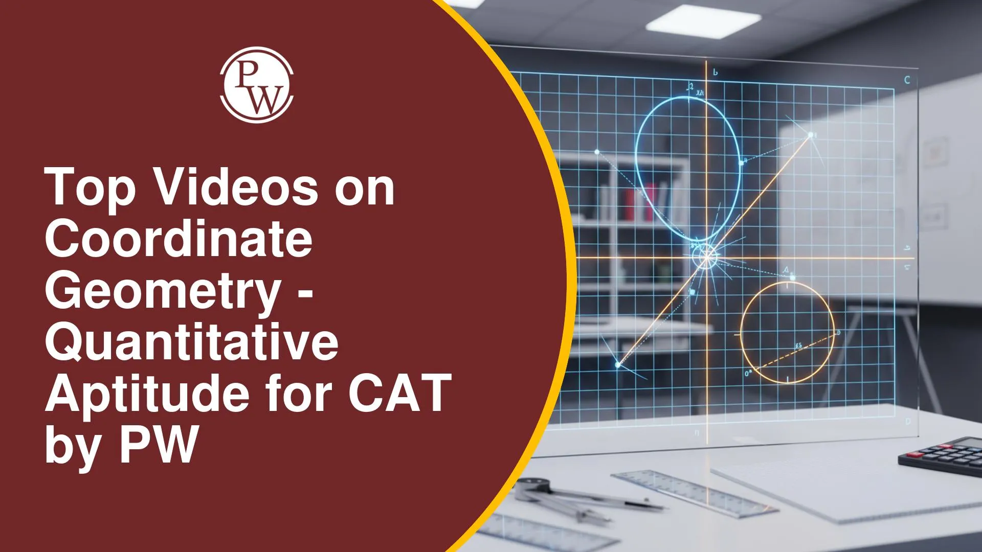 Top 4 Videos on Coordinate Geometry for CAT Quantitative Aptitude by PW