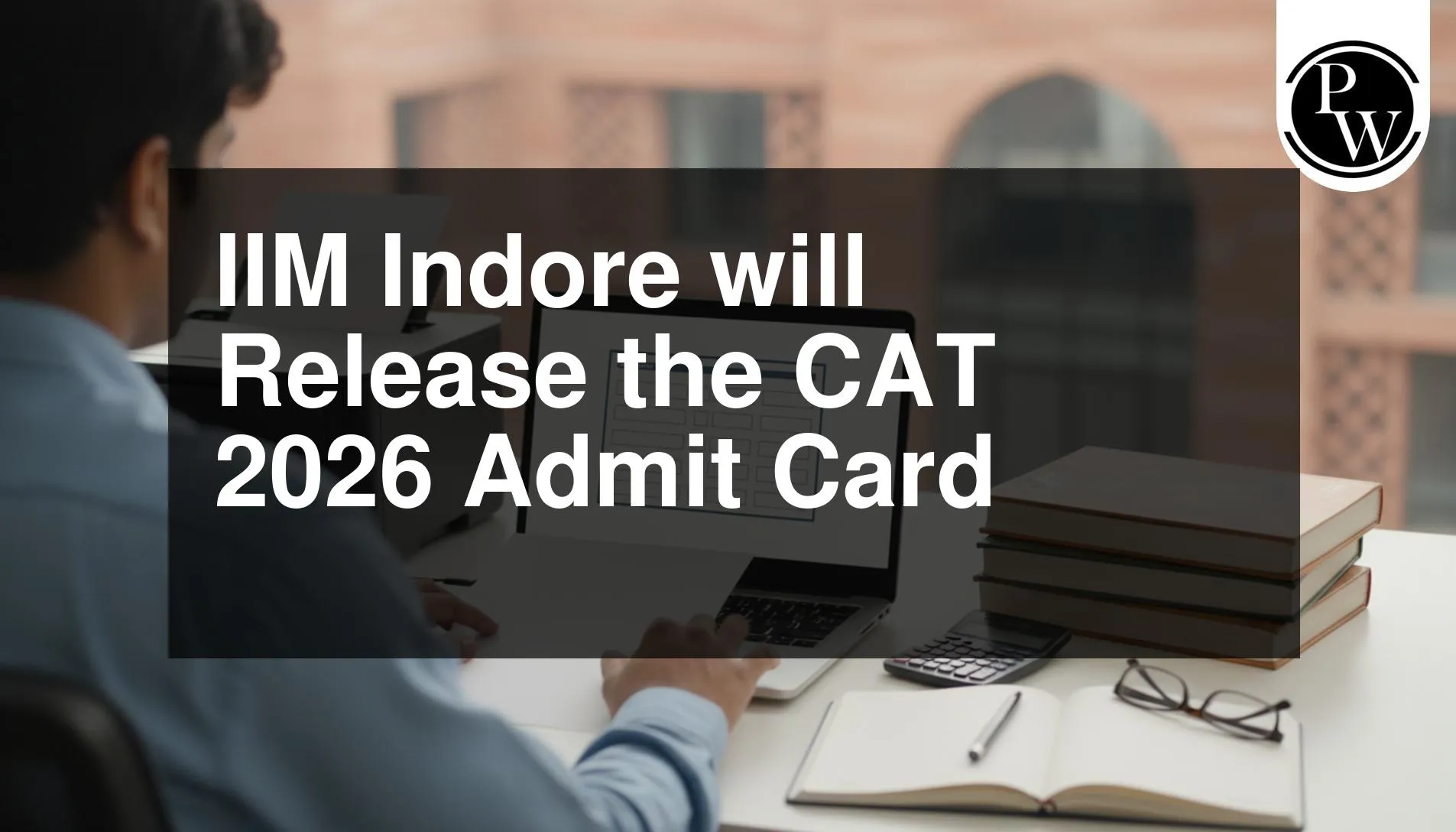 IIM Indore Will Release the CAT 2026 Admit Card