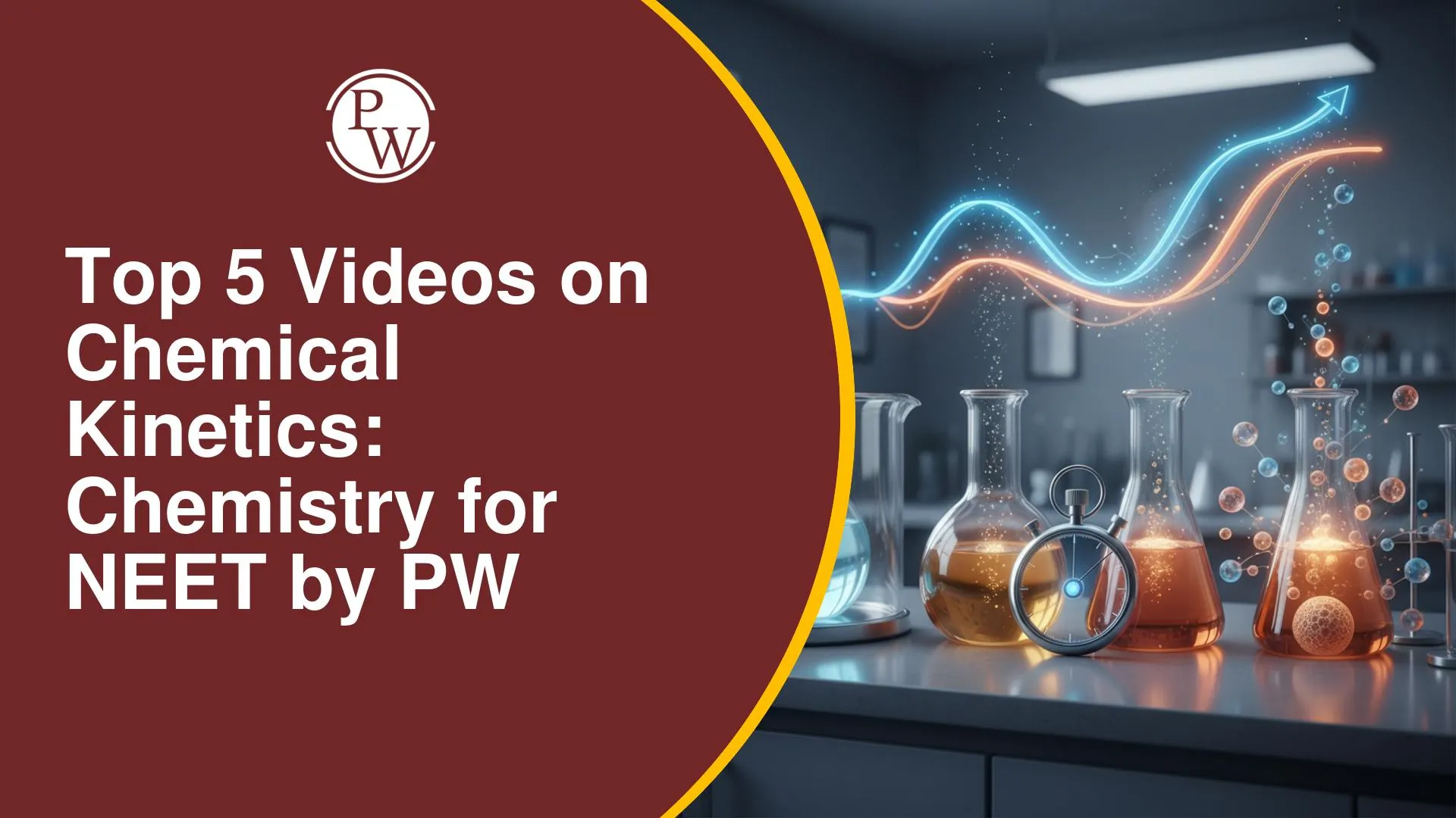 Top 5 Videos On Chemical Kinetics: Chemistry For NEET By PW