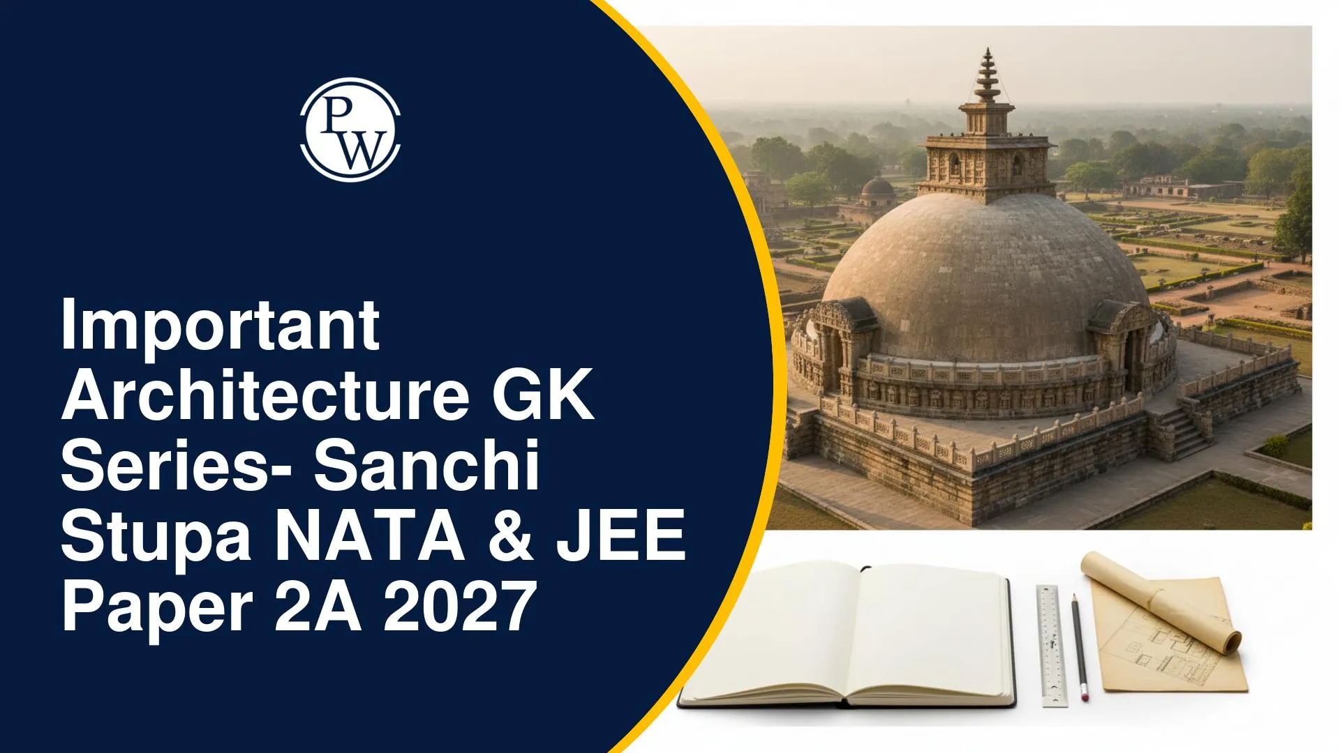 Important Architecture GK Series: Sanchi Stupa for NATA & JEE Paper 2A 2027