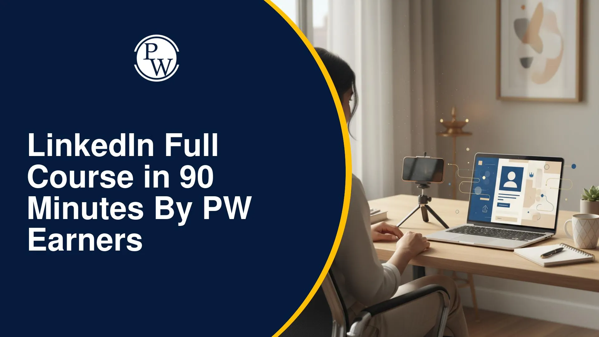 LinkedIn Full Course in 90 Minutes by PW Earners