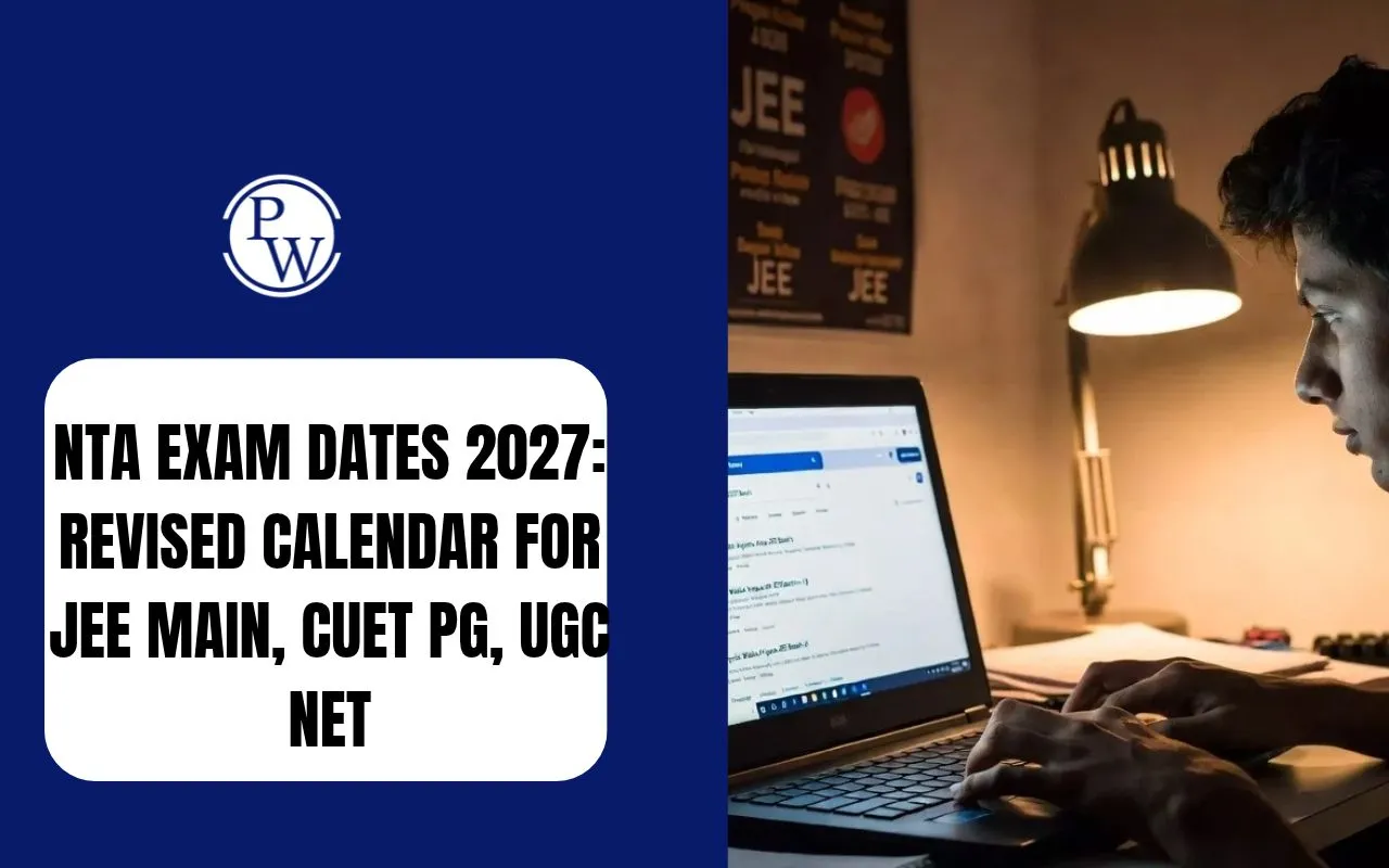 NTA Exam Calendar 2027 Revised: JEE Main, CUET PG, UGC NET, NIFT