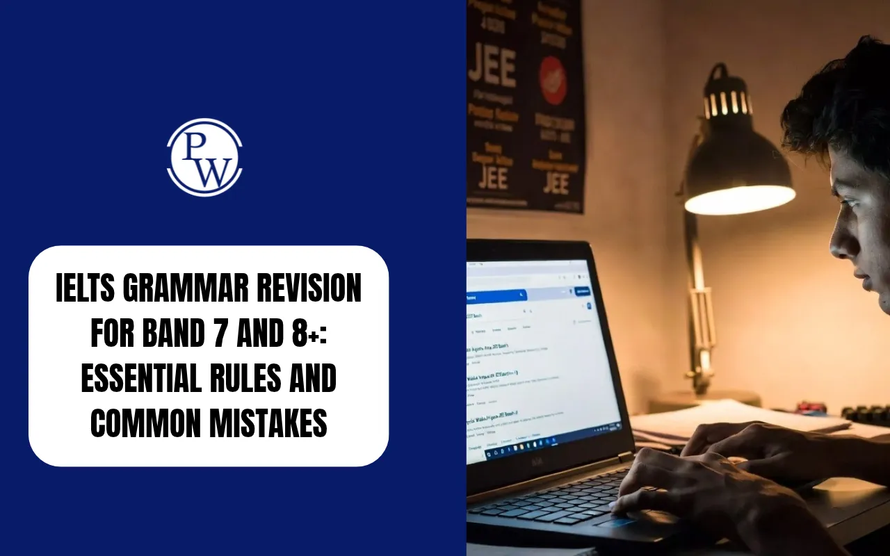 IELTS Grammar Revision for Band 7 and 8+: Essential Rules and Common Mistakes